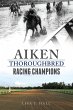 Aiken Thoroughbred Racing Champions... - Bild 1