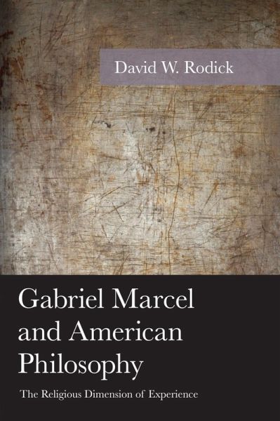 Gabriel Marcel and American Philosophy (eBook, ePUB)