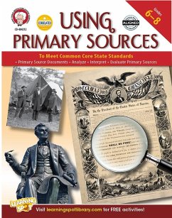 Using Primary Sources to Meet Common Core State Standards, Grades 6 - 8 (eBook, PDF) - Cameron, Schyrlet