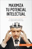 Maximiza tu potencial intelectual (eBook, ePUB)