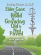 Elder Care The Road To Growing Old is... - Bild 1