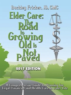 Elder Care The Road To Growing Old is Not Paved (eBook, ePUB) - Fricker, Buckley