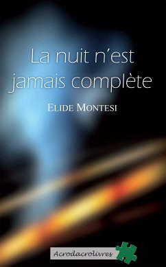 La nuit n'est jamais complète (eBook, ePUB) - Montesi, Elide