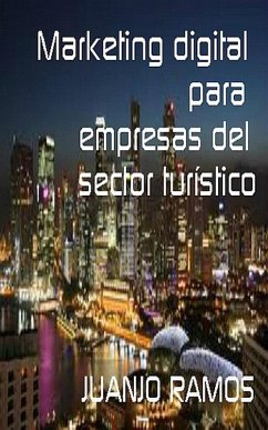 Marketing digital para empresas del sector turístico (eBook, ePUB) - Ramos, Juanjo