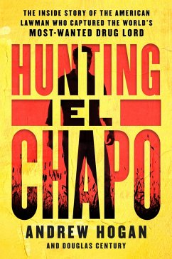 Hunting El Chapo (eBook, ePUB) - Hogan, Andrew; Century, Douglas