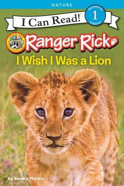 Ranger Rick: I Wish I Was a Lion (eBook, ePUB) - Markle, Sandra