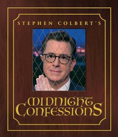 Stephen Colbert's Midnight Confessions (eBook, ePUB) - Colbert, Stephen; The Staff Of The Late Show With Stephen Colbert