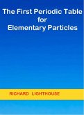 The First Periodic Table for Elementary Particles (eBook, ePUB)