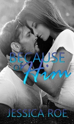 Because of Him (Fortunate, #1) (eBook, ePUB) - Roe, Jessica