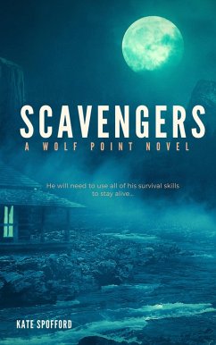 Scavengers (Wolf Point, #3) (eBook, ePUB) - Spofford, Kate