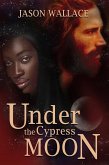 Under the Cypress Moon (Romance, #11) (eBook, ePUB) Under the Cypress Moon (Romance, #11) (eBook, ePUB)