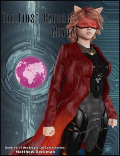 The First Cyborg: Mindy (Magic On Earth - If Magic Did Exist, #6) (eBook, ePUB) - Deckman, Matt