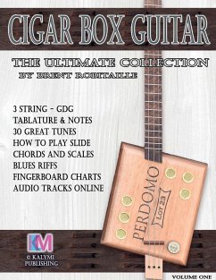 Cigar Box Guitar - The Ultimate Collection: How to Play Cigar Box Guitar - Robitaille, Brent C.