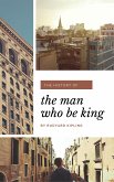 The Man Who Would be King (eBook, ePUB) The Man Who Would be King (eBook, ePUB)