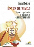 Rostros del Carmelo : figuras y experiencias de oración en el Carmelo Teresiano