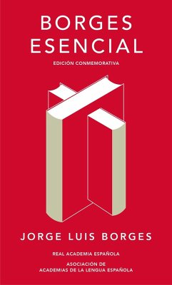 Borges Esencial. Edición Conmemorativa / Essential Borges: Commemorative Edition - Borges, Jorge Luis