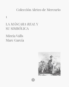 La máscara real y su simbólica - García López, Marc; Valls Badía, Mireia