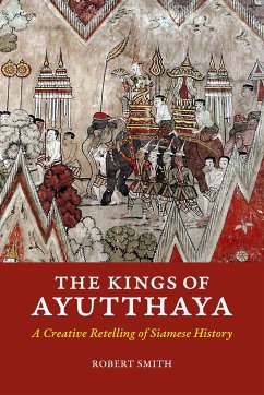 The Kings of Ayutthaya - Smith, Robert