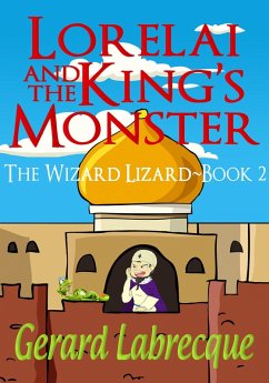 Lorelia And The King's Monster The Wizard Lizard Book 2 (eBook, ePUB) - Labrecque, Gerard