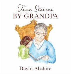 True Stories by Grandpa - Abshire, David