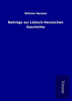 Beiträge zur Lübisch-Hansischen Geschichte