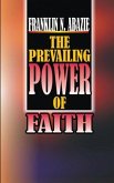 The Power of Prevailing Faith: Faith