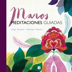 Manos : meditaciones guiadas - Zentner Hick, Jorge; Cabassa, Mariona; Zentner, Jorge