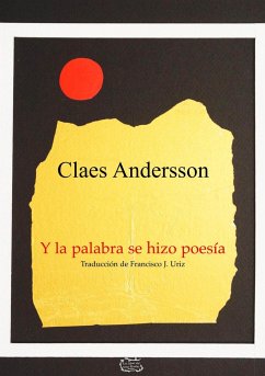 Y la palabra se hizo poesía - Andersson, Claes