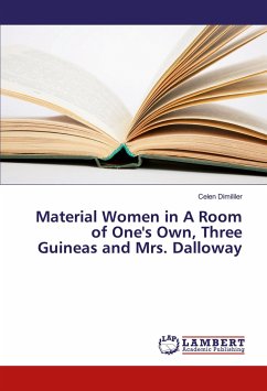 Material Women in A Room of One's Own, Three Guineas and Mrs. Dalloway - Dimililer, Celen