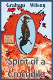 Spirit of a Crocodile : Crocodile Spirit Dreaming Books 1 & 2 (eBook, ePUB)