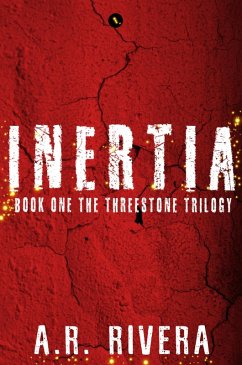 Inertia (The Threestone Trilogy, #1) (eBook, ePUB) - Rivera, A. R.