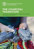 The Charcoal Transition: Greening the Charcoal Value Chain to Mitigate Climate Change and Improve Local Livelihoods
