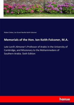 Memorials of the Hon. Ion Keith-Falconer, M.A. - Sinker, Robert;Keith-Falconer, Ion Grant Neville