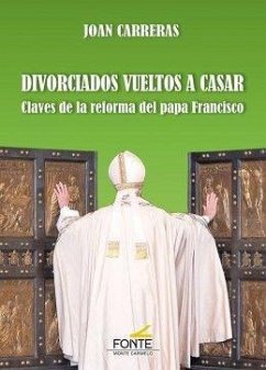 Divorciados vueltos a casar : claves de la reforma del Papa Francisco - Carreras del Rincón, Juan