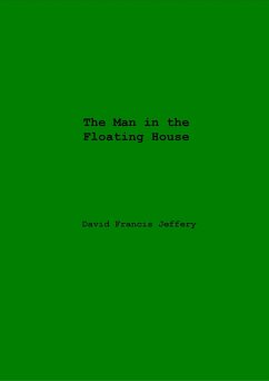 The Man In The Floating House (eBook, ePUB) - Jeffery, David Francis