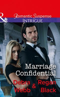 Marriage Confidential (eBook, ePUB) - Webb, Debra; Black, Regan Marriage Confidential (eBook, ePUB) - Webb, Debra; Black, Regan