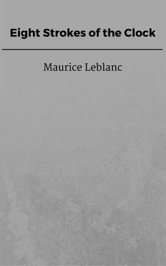 Eight Strokes of the Clock (eBook, ePUB) - Leblanc, Maurice