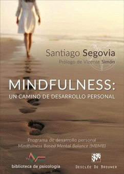 Cover Mindfulness : un camino de desarrollo personal : programa de desarrollo personal Mindfulness Based Mental Balance, MBMB