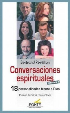 Conversaciones espirituales : 18 personalidades frente a Dios - Mingo Navarro, Antonio; Revillion, Bertrans