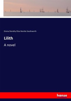 Lilith - Southworth, Emma Dorothy Eliza Nevitte