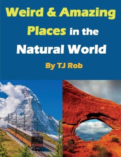 Weird and Amazing Places in the Natural World - Rob, Tj