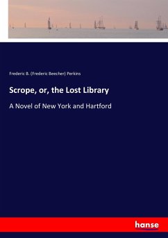 Scrope, or, the Lost Library - Perkins, Frederic Beecher