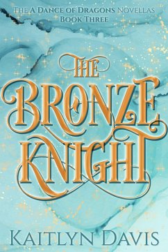Cover The Bronze Knight (A Dance of Dragons #2.5) (eBook, ePUB)