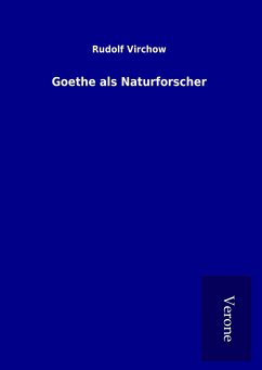 Goethe als Naturforscher - Virchow, Rudolf