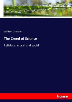 The Creed of Science - Graham, William