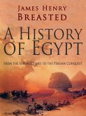 A History of Egypt from the Earliest Times to the Persian Conquest (eBook, ePUB)