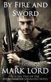 By Fire and Sword (Stonehearted, #2) (eBook, ePUB) By Fire and Sword (Stonehearted, #2) (eBook, ePUB)