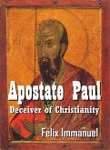 Apostate Paul: Deceiver of Christianity (eBook, ePUB)