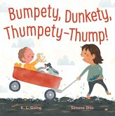Bumpety, Dunkety, Thumpety-Thump! (eBook, ePUB) Bumpety, Dunkety, Thumpety-Thump! (eBook, ePUB)