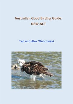 Australian Good Birding Guide: NSW-ACT (eBook, ePUB) - Wnorowski, Ted; Wnorowski, Alex